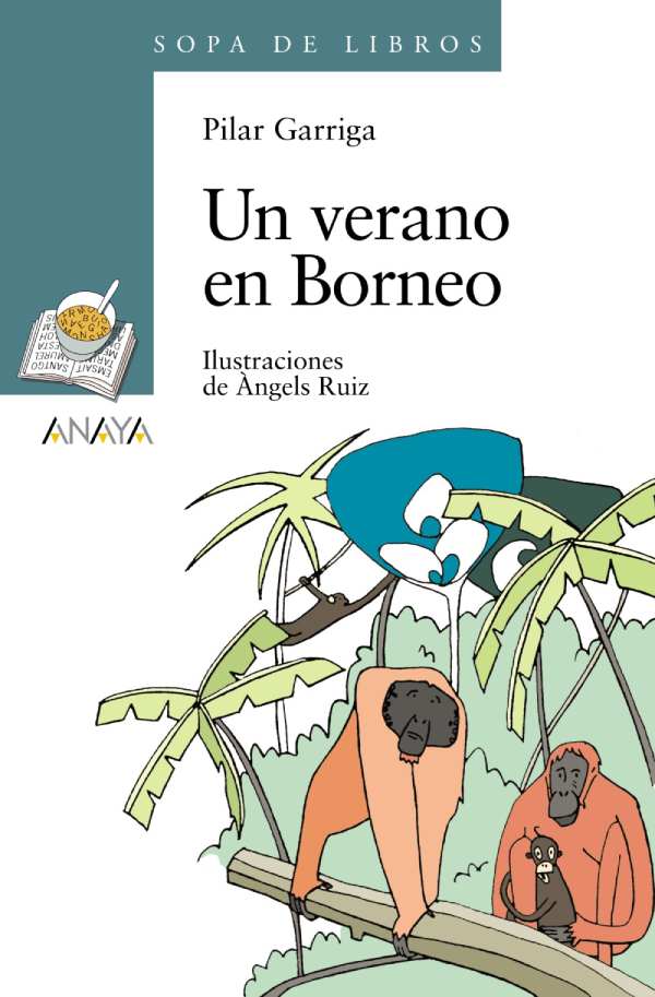 Un verano en Borneo. Editorial Anaya