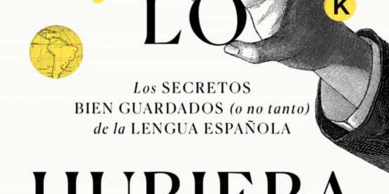 RAE / Casa del Libro La RAE publica un libro sobre las curiosidades del español