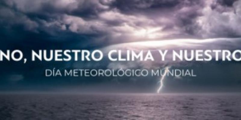 Celebrando el Día Meteorológico Mundial/ Meteored Día Meteorológico Mundial