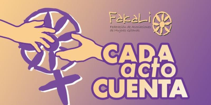 Mujeres gitanas contra la violencia de género/ Fakali Protección y acompañamiento para mujeres gitanas