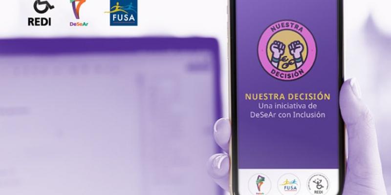 Una app accesible informa sobre derechos sexuales y coronavirus. 'Nuestra decisión' una herramienta pensada con perspectiva de género y enfocada a la discapacidad.