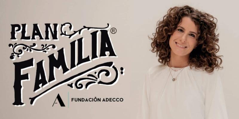 Conoce el nuevo Plan Familia de Fundación Adecco