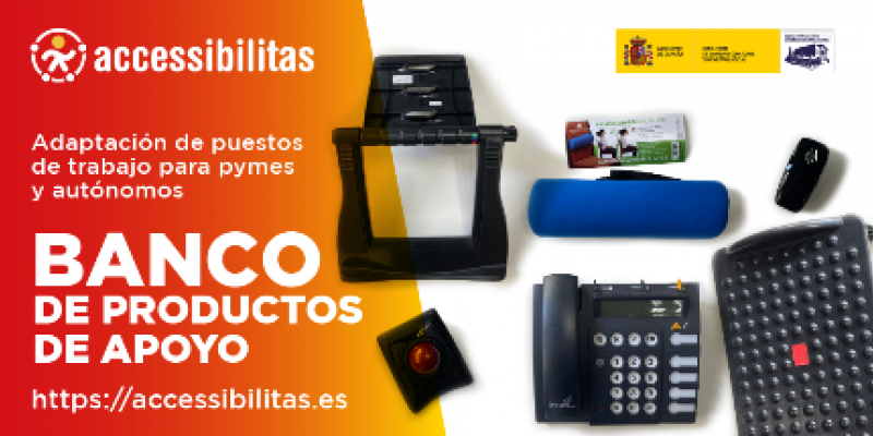 Ponen en marcha un Banco de Productos de Apoyo dirigido a empresas, autónomos y pymes para adaptar el puesto a empleados con discapacidad Fundación ONCE y el Real Patronato sobre Discapacidad han puesto en marcha el primer Banco de Productos de Apoyo