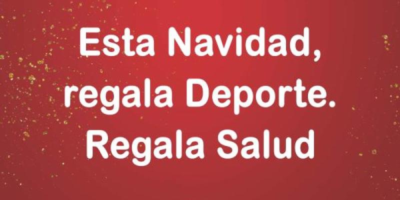 Campaña 'Esta Navidad, regala deporte, regala salud'