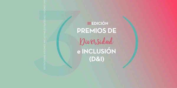 Los IV Premios Diversidad e Inclusión reconocerán las mejores prácticas empresariales en el escenario de la COVID-19